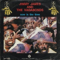 Now is the time \  Want you so much - JIMMY JAMES & THE VAGABONDS
