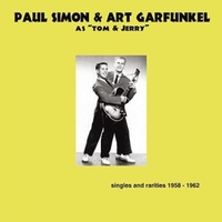 Paul Simon & Art Garfunkel as Tom & Jerry-Singles and rarities 1958/1968 - SIMON & GARFUNKEL