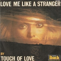 Love me like a stranger \ Aime moi - TOUCH OF LOVE