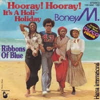 Hooray! Hooray! It's a holiday \ Ribbons of blue - BONEY M