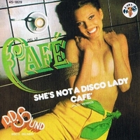 She's not a disco lady \ Cafè (short vers.) - D.D.SOUND