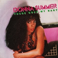There goes my baby \ Maybe it's over - DONNA SUMMER