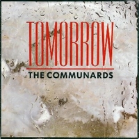 Tomorrow \ I just want to let you - COMMUNARDS