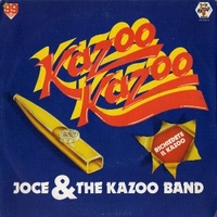 Kazoo kazoo (vocal+instr.) - JOCE & THE KAZOO BAND