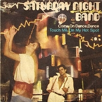 Come on dance, dance \ Touch me on my hot spot - SATURDAY NIGHT BAND