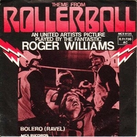 Theme from Rollerball \ Bolero - ROGER WILLIAMS