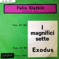 I magnifici sette \ Exodus - FELIX SLATKIN