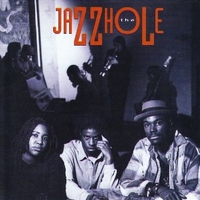 The jazzhole ('94) - JAZZHOLE