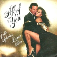 All of you \ The last time - JULIO IGLESIAS \ DIANA ROSS