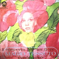 Concerto per un fiore \ Confesserò - MARIO TESSUTO