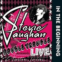 In the beginning - STEVIE RAY VAUGHAN