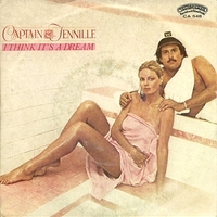 I think it's a dream \ Since I feel for you - CAPTAIN & TENNILLE