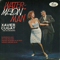 Watermelon man - XAVIER CUGAT