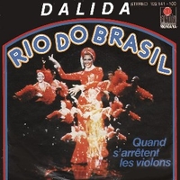 Rio do Brasil \ Quand s'arretent les violons - DALIDA