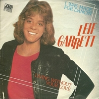 I was made for dancin' \ Living without your love - LEIF GARRETT
