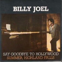 Say goodbye to Hollywood \ Summer, highland falls - BILLY JOEL