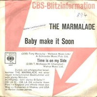 Baby make it soon \ Time is on my side - MARMALADE