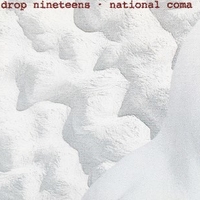 National coma - DROP NINETEENS