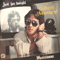 Just for tonight \ Musicienne - GILBERT MONTAGNE'
