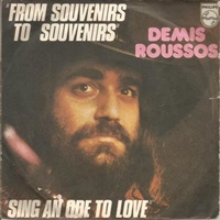 From souvenirs to souvenirs \ Sing an ode to love - DEMIS ROUSSOS