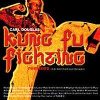 Kung fu fighting remixes (dub drenched soundscapes) - CARL DOUGLAS