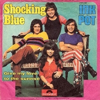 Inkpot \ Give my love to the sunrise - SHOCKING BLUE