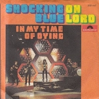 Oh lord \ In my time of dying - SHOCKING BLUE