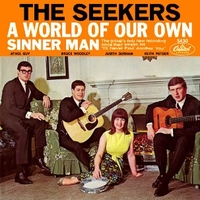 A world of our own \ Sinner man - SEEKERS