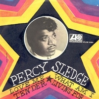 Love me tender \ What am I living for - PERCY SLEDGE