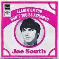 Leanin' on you \ Don't you be ashamed - JOE SOUTH