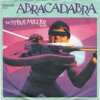 Abracadabra \ Never say no - STEVE MILLER band