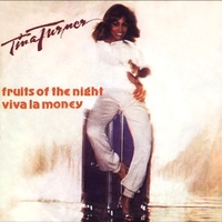 Fruits of the night \ Viva la money - TINA TURNER