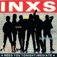 Need you tonight \ Mediate - INXS