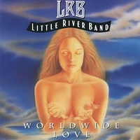 Worldwide love - LITTLE RIVER BAND