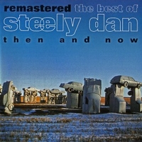 Then and now - The best of Steely Dan - STEELY DAN