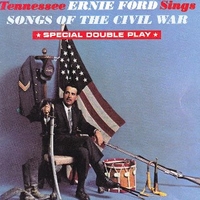 Sings songs of the civil war - TENNESSEE ERNIE FORD