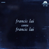 Francis Lai canta Francis Lai - FRANCIS LAI