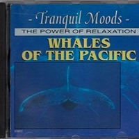 Tranquil moods: whales of the Pacific - VARIOUS