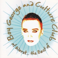 At worst...the best of Boy George and Culture club - CULTURE CLUB \ BOY GEORGE