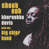 Shout out - THORNETTA DAVIS with the Big Chief band
