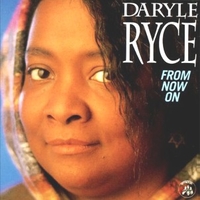 From now on - DARYLE RYCE