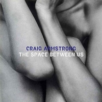 The space between us - CRAIG ARMSTRONG