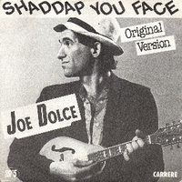 Shaddap you face \ Ain't in no hurry - JOE DOLCE