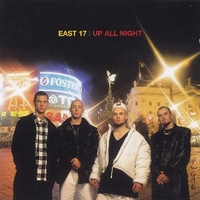 Up all night - EAST 17