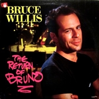 The return of Bruno - BRUCE WILLIS