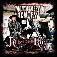 Rebels on the run - MONTGOMERY GENTRY