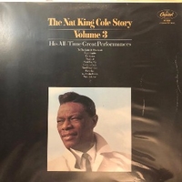The Nat King Cole story volume 3 - His all-time great performances - NAT KING COLE