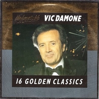 Unforgettable - 16 golden classics - VIC DAMONE