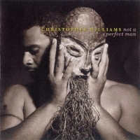 Not a perfect man - CHRISTOPHER WILLIAMS