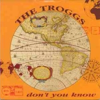Don't you know \ Nowhere road - TROGGS